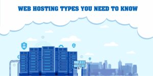 Web hosting types you need to know